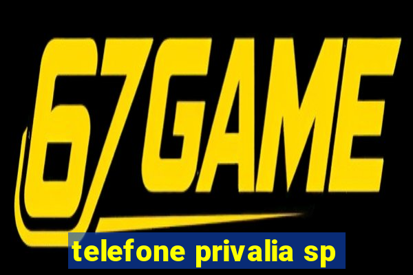 telefone privalia sp